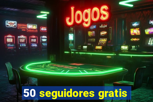 50 seguidores gratis